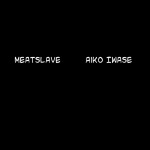 Meatslave Aiko Iwase