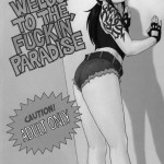 WELCOME TO THE FUCKIN PARADISE