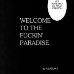 WELCOME TO THE FUCKIN PARADISE