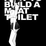 HOW TO BUILD A MEAT TOILET