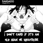 I don’t care if it’s an old man or whatever because I’m not popular!