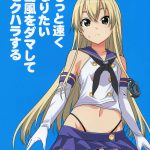 Tricking and Sexual Harassing Shimakaze, Who Wants to Become Faster